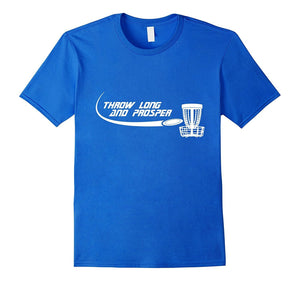 Disc Golf Shirt- Throw Long And Prosper