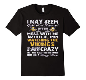 Don'T Mess With Me While I'M Watch The Vikings T-Shirt