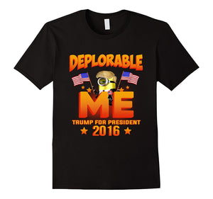 Deplorable Me T-Shirt Trump For President