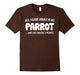All I Care About Is My Parrot & Like Maybe 3 People T-Shirts