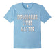 Deplorables Lives Matter T Shirt Funny Political Sarcasm