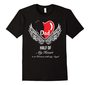 Dad - Half Of My Heart Is In Heaven With My Angel T-Shirt