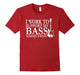 Bassist T Shirt Gift-I Work To Support My Bass Addiction