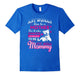 Dog Mommy - Any Women Can Be A Mother T-Shirt