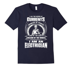 Electrician T-Shirt , I Am The Keeper Of Currents Bringer Of...