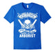Arborist T-Shirt , It Cannot Be Inherited Nor Can It Ever Be