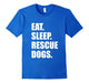 Eat Sleep Rescue Dogs Cute Rescue Love T-Shirt