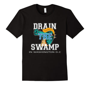 Drain The Swamp In Wanshinton D.C Tshirt