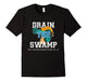 Drain The Swamp In Wanshinton D.C Tshirt