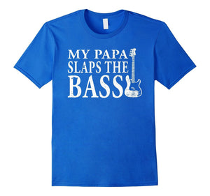 Bass Players' Kids T Shirt-My Papa Slaps The Bass Funny Teebass