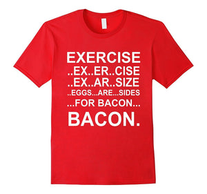 Exercise Eggs Are Sides For Bacon Funny Workout Shirts