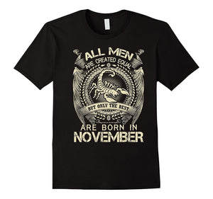 All Men Are Created Equal But Only The Best Born In November