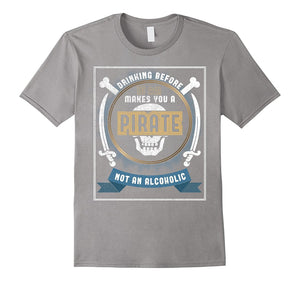 Drinking Before 10 Am Makes You Pirate Boat Captain Shirt