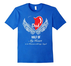 Dad - Half Of My Heart Is In Heaven With My Angel T-Shirt