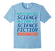 Don'T-Mistake-Science-For-Science-Fiction-Science-March