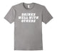 Drinks Well With Others T Shirt