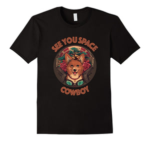 Copy Of See You Space Corgi Cowboy T-Shirt