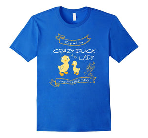 Duck T-Shirt : Crazy Duck Lady