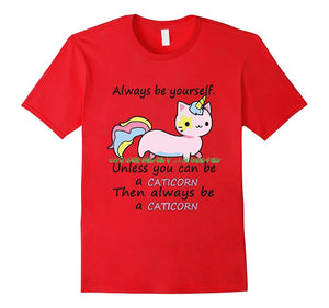Always Be Yourself Unless You Can Be A Caticorn T-Shirt