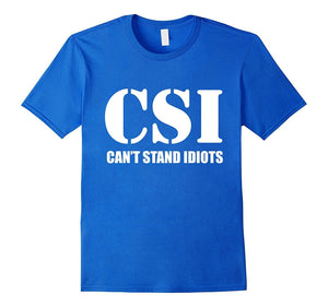 Csi - Can'T Stand Idiots Tshirt