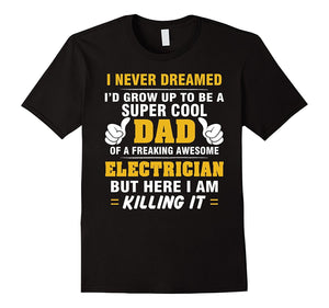 Electrician Dad Shirt - Proud Dad Of Awesome Electrician