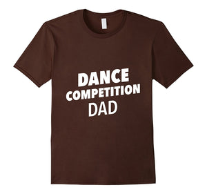 Dance Competition Dad T-Shirt | Dance Competition Shirt