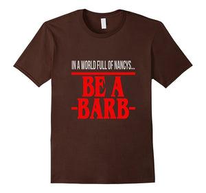 Be A Barb T-Shirt