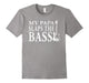 Bass Players' Kids T Shirt-My Papa Slaps The Bass Funny Teebass