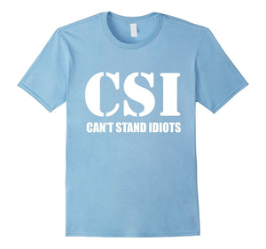 Csi - Can'T Stand Idiots Tshirt