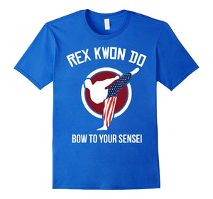 Dynamite Shirt Rex Kwon Do Bow To Your Front Design