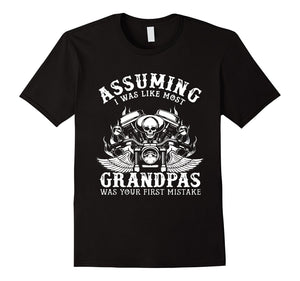 Assuming I Was Like Most Grandpas T-Shirt