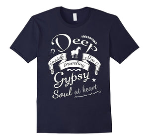 Deep Inside I'M A Traveling Gypsy Soul At Heart T Shirt Art