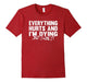 Everything Hurts And I'M Dying, But I Love It - Runners Shir