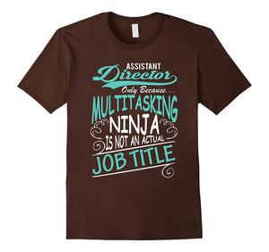 Assistant Director - Ninja Job Title Funny T-Shirt