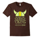 Always Be Yourself Unless You Can Be A Viking T-Shirt