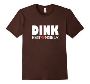Dink Responsibly Pickleball T-Shirt