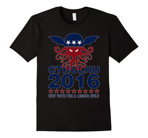 Cthulhu 2016 Why Vote For Lesser Evil Cthulhu Shirt