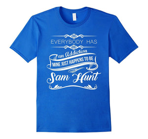 Everybody Has An Addiction Sam Hunt T-Shirt