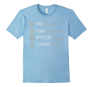Air Moves Us Fire Transforms Us Water Shapes Us Tshirt