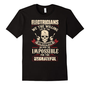 Electrician T-Shirt , Electricians We The Willing Led By The