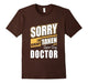 Doctor T-Shirt I'M Already Taken By Super Sexy Funny Gift