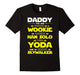 Dad - You Are My Super Star Hero T Shirt Wars