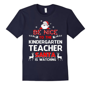 Be Nice To The Kindergarten Teacher Santa Is Watching