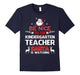 Be Nice To The Kindergarten Teacher Santa Is Watching