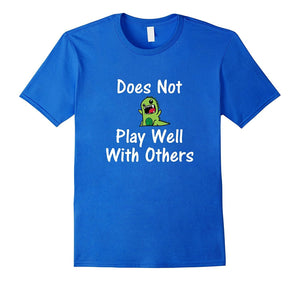Does Not Play Well With Others Funny Dinosaur T-Shirt