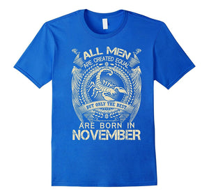 All Men Are Created Equal But Only The Best Born In November